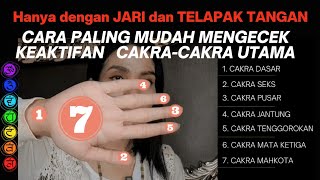 Cara Mudah Mendeteksi Keaktifan 7 Cakra Utama | Kundalini Reiki