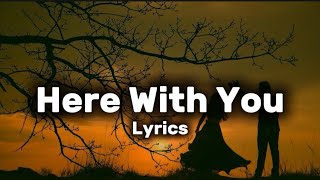 Best Romantic Song – Here With You (Lyrics)