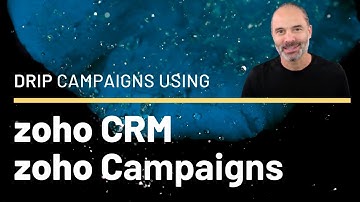 How To - Email Drip Campaigns using Zoho CRM and Zoho Campaigns