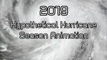 2019 Hypothetical Hurricane Season Animation