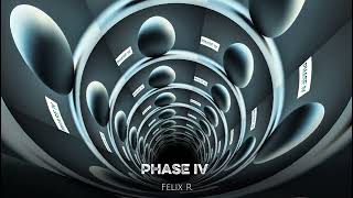 Felix R - Phase IV [EARTH MUSIC EM027]