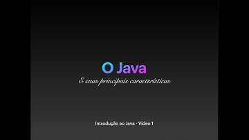 Introdução ao Java - Parte 1/4 (Características principais do Java)