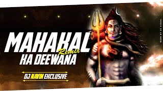 Mahakal Ka Diwana || महाकाल का दिवाना || Pt. Vivek Sharma || Remix || Dj Navin Exclusive