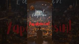 Hayal Ediyorsan Yapabilirsin