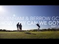 How LOW can we go? | Burnham &amp; Berrow GC Holes 7-12