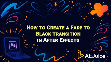 How to Create a Fade to Black Transition in After Effects – AEJuice Tutorials