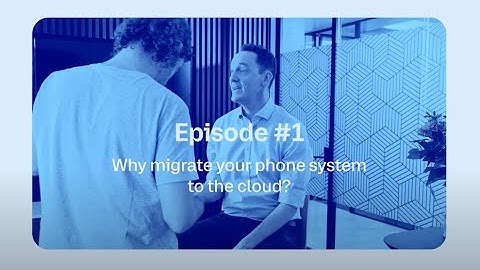 2 mins to understand: Why Migrate Your Phone System to the Cloud?