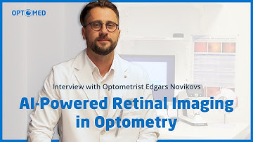 AI-Powered Retinal Imaging in Optometry | Interview with Optometrist Edgars Novikovs