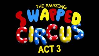 The Amazing Swapped Circus: Act 3 Teaser | The Amazing Digital Circus Fan Film |