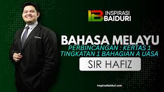 BAHASA MELAYU - PERBINCANGAN : KERTAS 1 TINGKATAN 1 BAHAGIAN A UASA (SIR HAFIZ)