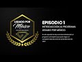 EPISODIO 1 LEGADO POR MEXICO POR JUAN PABLO GARCÍA