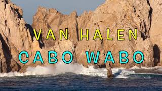 Van Halen - Cabo Wabo (with Lyrics)