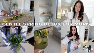 Reset With Me | Gentle Spring Detox for Moms Balancing Everything ✨🥒🌷
