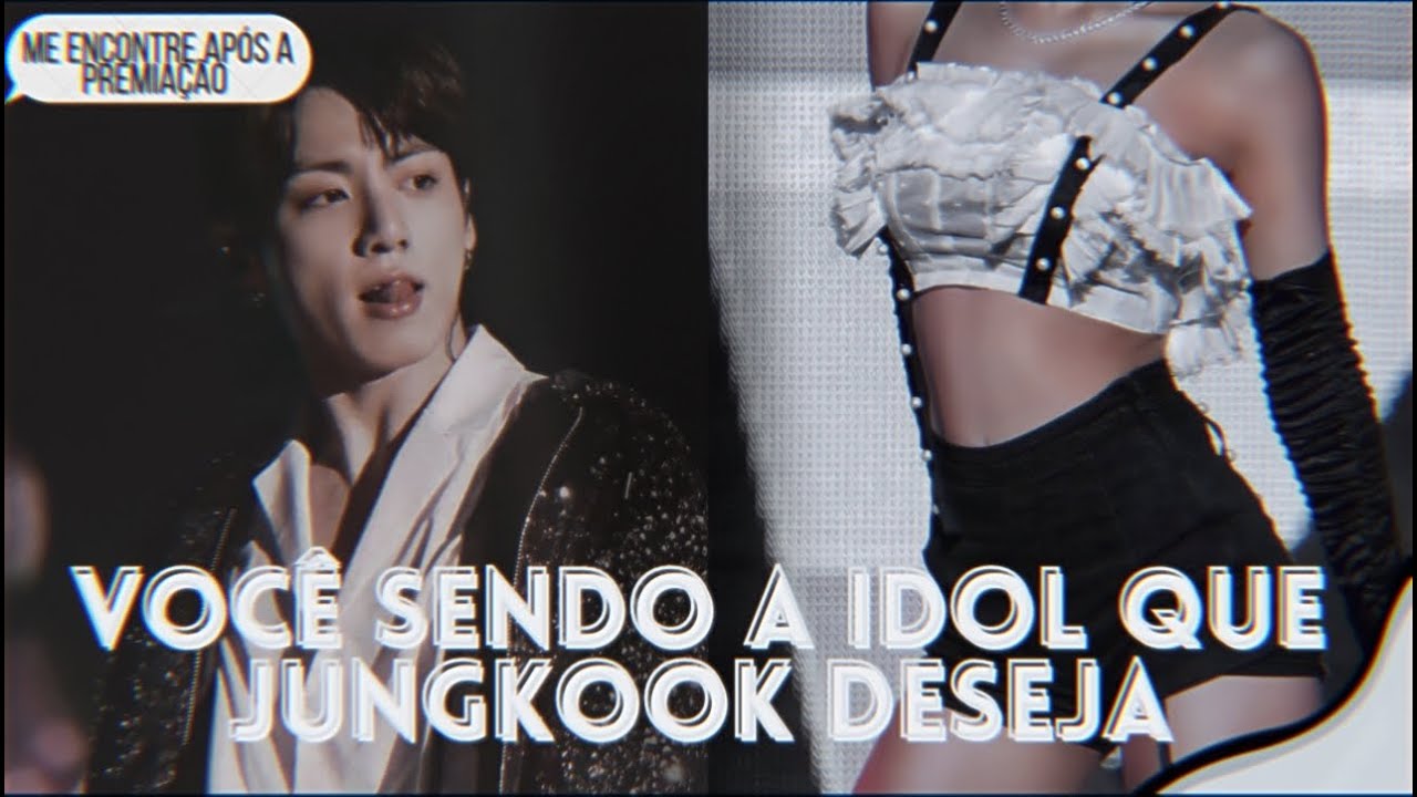 • Imagine Jungkook • VOCÊ SENDO A IDOL QUE ELE DESEJA ⛓ [ Ep. único ]