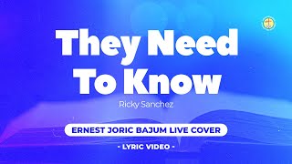 They Need To Know (Ricky Sanchez) Live Cover | Ernest Joric Bajum