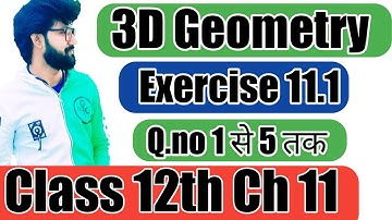 Three Dimensional Geometry Ex 11.1 questions 1,2,3,4 & 5 solution Class 12th maths chapter 11