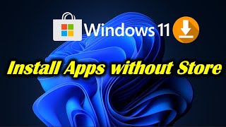 install apps on windows 11 without store