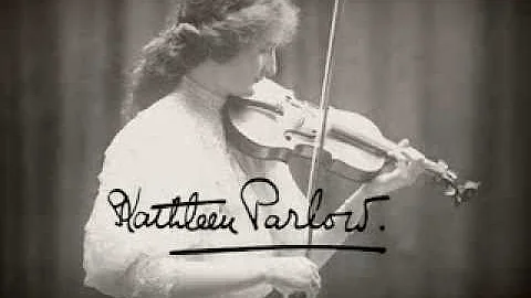 Violinist Kathleen Parlow ~ Serenade from Les Mill...