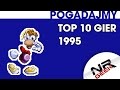 TOP 10 gier roku 1995 - Pogadajmy #54 (Stare Retro Gry)