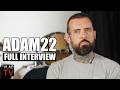 Adam22 on Jason Luv, Lena, Blueface, Lil Durk, Big U, Tony Yayo, Ja Rule (Full Interview)