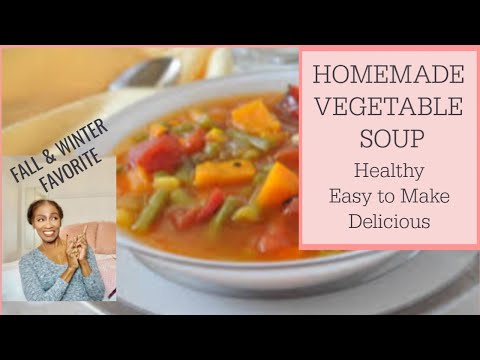 Homemade Vegetable Soup Recipe:Healthy & Easy Recipes:Fall and Winter Comfort Food