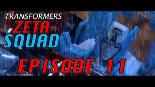 TRANSFORMERS: ZETA SQUAD - Episode Eleven (Stop Motion Series)