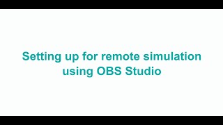 Setting up for remote simulation using OBS Studio