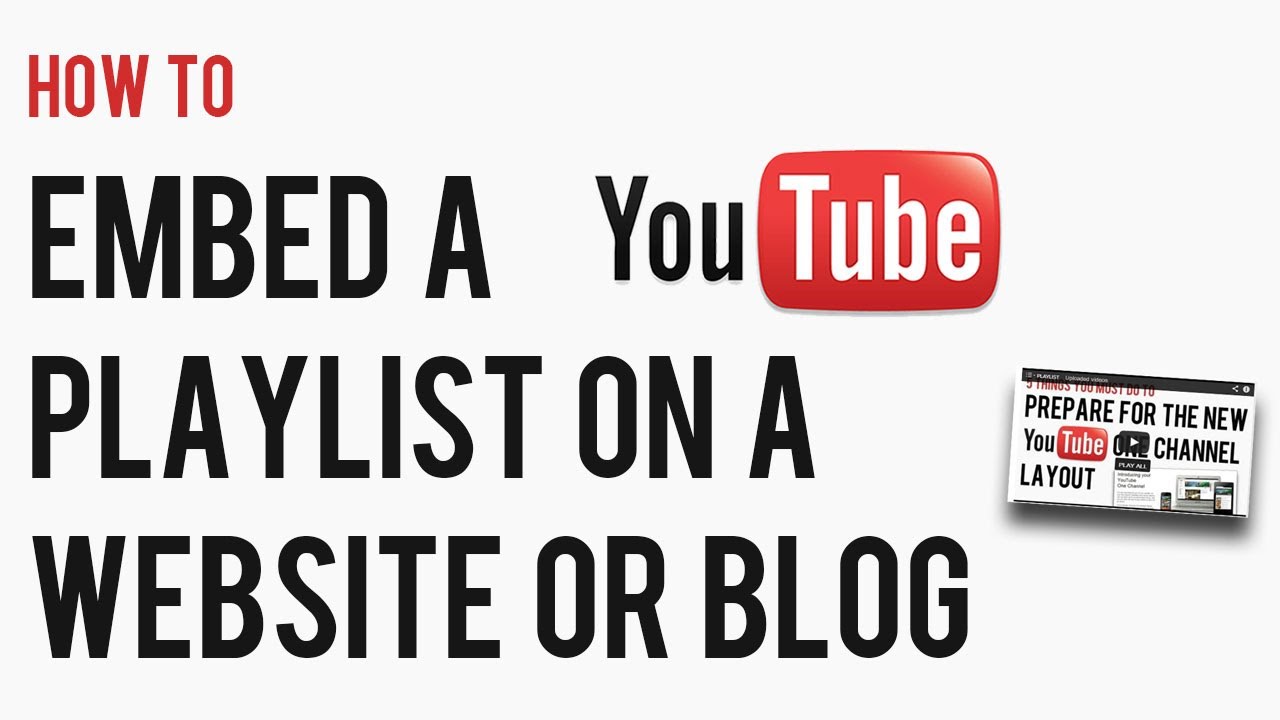 How to Embed A YouTube Playlist Onto A Blog or Website | YouTube Video