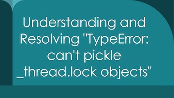 Understanding and Resolving "TypeError: can