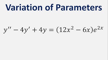 Differential Equation Variation of Parameters: y