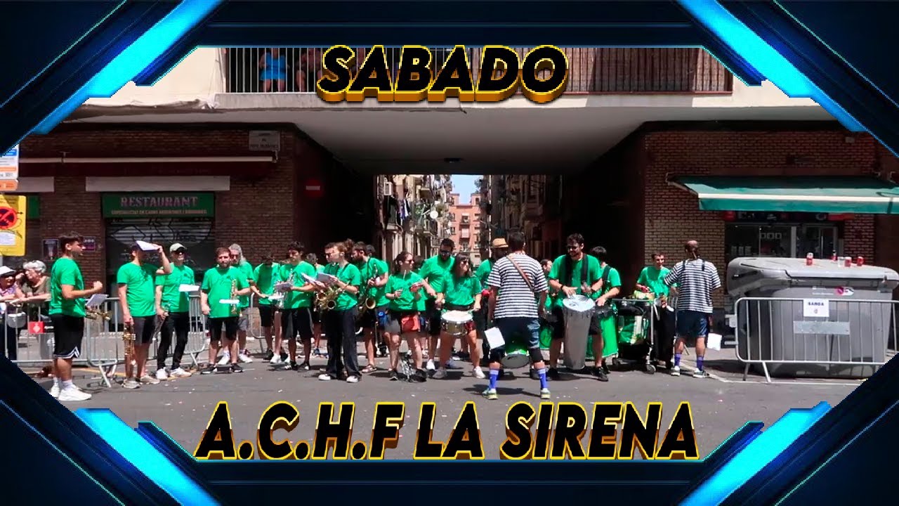 A.C.H.F LA SIRENA  - COROS DE LA BARCELONETA 2025 - SABADO