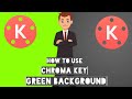 How To Use Chroma Key In Kinemaster | How To Remove Green Screen From Background