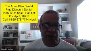 AmeriPlan Dental Plus Discount Dental Plan Half Off For April 2021! Wealth