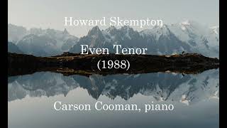 Howard Skempton — Even Tenor (1988) for piano