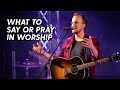 5 THINGS TO SAY IN BETWEEN SONGS IN WORSHIP