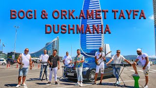 Bogi & Ork.Amet Tayfa - Dushmania - 2022