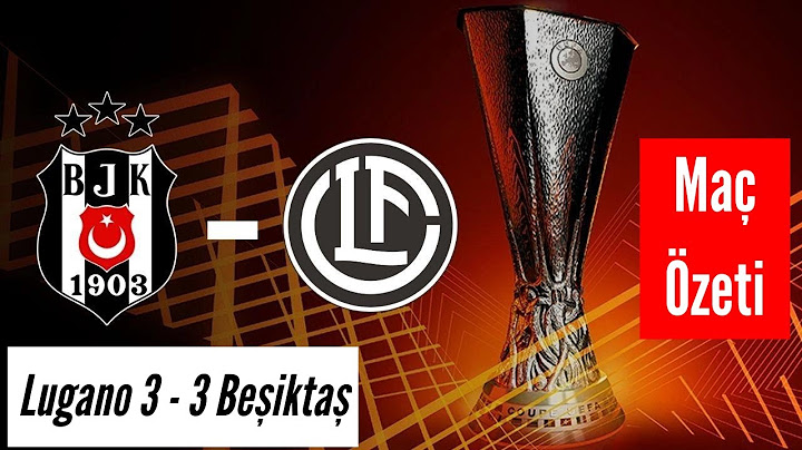 Lugano 3 - 3 Beşiktaş Maç Özeti | Maçın Golleri
