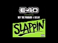 E-40 Feat. Nef The Pharoah & D.R.A.M  "Slappin"
