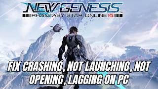 Fix Phantasy Star Online 2 New Genesis Crashing/Crash to Desktop (CTD)/Not Launching/Lagging on PC