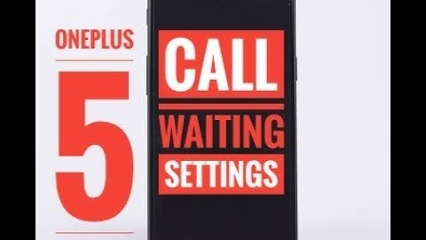 OnePlus 5 Call Waiting Settings || OnePlus 5 || OnePlus 3T || OnePlus 3