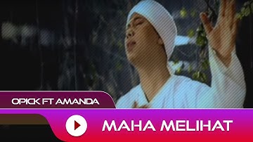 Opick feat. Amanda - Maha Melihat | Official Music Video