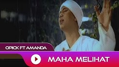 Opick feat. Amanda - Maha Melihat | Official Video  - Durasi: 3:41. 
