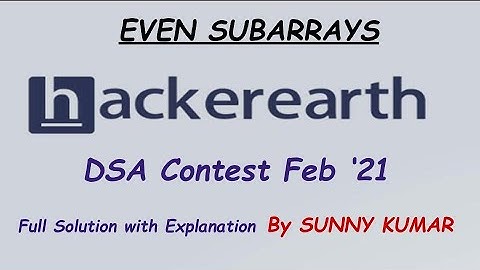 EVEN SUBARRAYS | HACKEREARTH DATA STRUCTURES AND ALGORITHMS CODING CONTEST FEBRUARY 2021