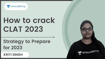 Strategy to prepare for 2023 | How to crack CLAT 2023 | Kriti Singh | Unacademy CLAT