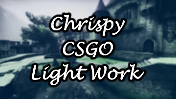 Light Work - CSGO