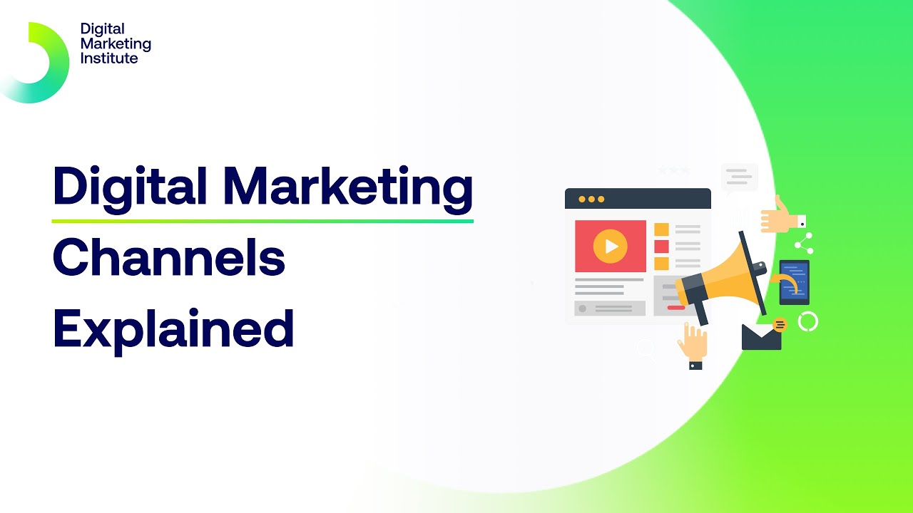 Digital Marketing Channels, Explained