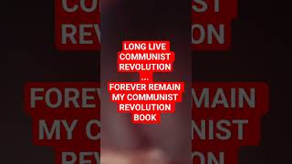 LONG LIVE COMMUNIST REVOLUTION ... FOREVER REMAIN MY COMMUNIST REVOLUTION BOOK