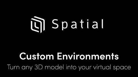 How To Create Custom Environments in Spatial