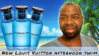 NEW Louis Vuitton AFTERNOON SWIM REVIEW  THIS IS A GREAT FRESH FRAGRANCE  FOR EVERYONE 🔥🔥🔥🔥🔥 