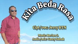 KITA BEDA RASA || Lagu Pop Indonesia || Cipt/voc: Jerry BTN.